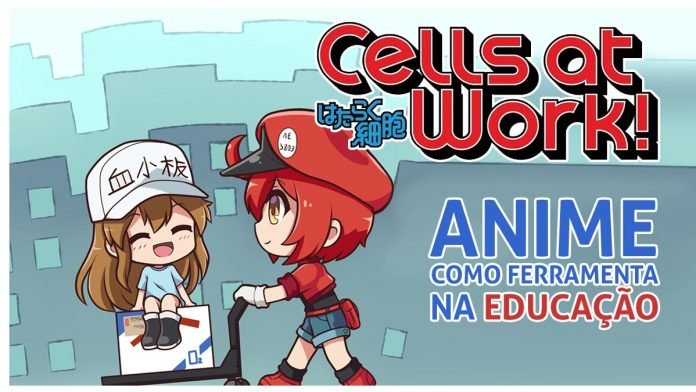 cells at work anime como ferramenta na educacao capa
