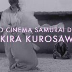 o cinema samurai de akira kurosawa