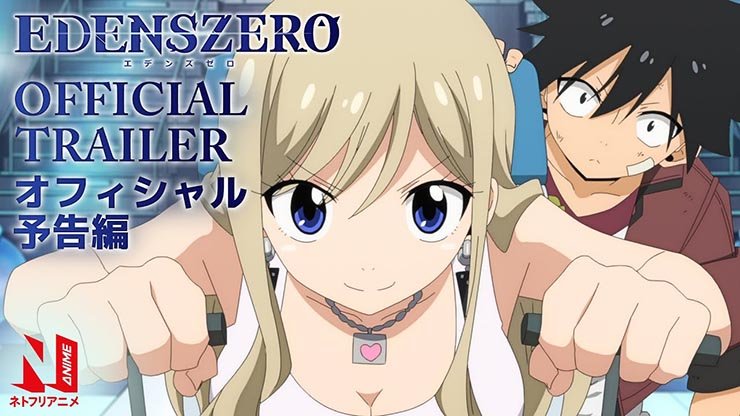 Edens Zero está confirmado na Netflix! Veja o novo trailer;