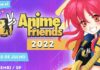 anime friends 2022
