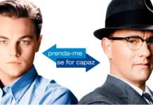 Por Que Alguns Filmes de Romance Nunca Saem da Nossa Memória prenda me se for capaz